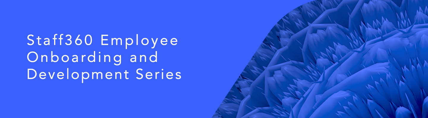 Staff360: Employee Onboarding and Development Series